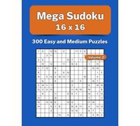 Mega Sudoku 16x16: 300 Easy and Medium Puzzles - Volume 2
