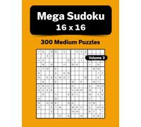 Mega Sudoku 16x16: 300 Medium Puzzles - Volume 3
