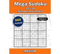 Mega Sudoku 16x16 Numbers and Letters Volume 2: 300 Medium Puzzles