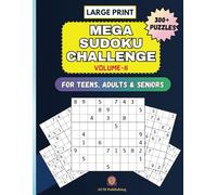 Mega Sudoku Challenge Volume-II: Large Print 300+ Puzzles for Teens Adults & Seniors