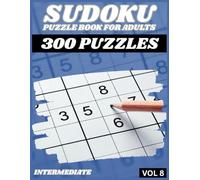 Mega Sudoku For Adults Vol. 8: 300 Intermediate Level Puzzles & Solutions
