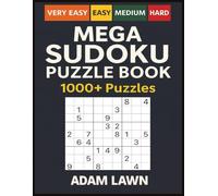 Mega Sudoku Puzzle Book: Very Easy, Easy, Medium, Hard 1000+ Puzzles