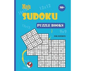 Mega Sudoku Puzzle Books For Experts: 700+ Puzzles - Medium 9x9, Large 12x12, and Huge 16x16 - Hard Sudoku puzzles for clever adults