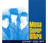 Mega Super Ultra - Power Pop Art