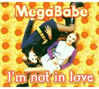 Megababe - Im Not in Love
