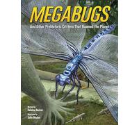 Megabugs: And Other Prehistoric Critters that Roamed the Planet
