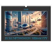 Megacity vision of the future UK-Version (Wall Calendar 2026 DIN A3 Landscape), CALVENDO 12 Month Wall Calendar