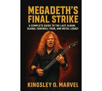 Megadeth’s Final Strike: A Complete Guide to the Last Album, Global Farewell Tour, and Metal Legacy