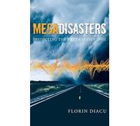 Megadisasters: Predicting the next catastrophe