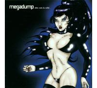 Megadump - Alles, Was Du Willst