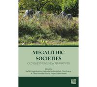 Megalithic Societies: Old Questions, New Narratives