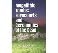 Megalithic Tombs: Forecourts and Ceremonies of the Dead