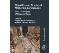 Megaliths and Graphical Markers in Landscapes : New Techniques of Documentation