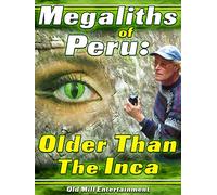 Megaliths Of Peru: Older Than The Inca