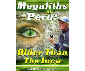 Megaliths Of Peru: Older Than The Inca