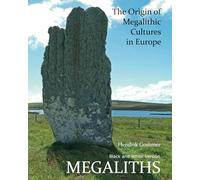 Megaliths: The Origin of Megalithic Cultures in Europe