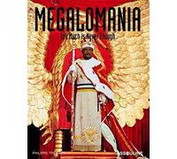Megalomania: Too Much is Never Enough