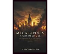 Megalopolis: A City of Smoke: The True Story of Francis Ford Coppola’s $120 Million Gamble, Chaos, and Obsession: 13 (Fact vs. Film)