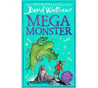 Megamonster: the mega laugh-out-loud children’s book by multi-million bestselling author David Walliams