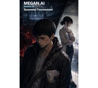 MEGAN.AI Volume 02: Gunmetal Tournament