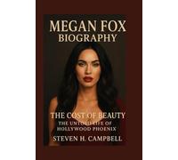 Megan Fox Biography: The Cost of Beauty: The Untold Life of Hollywood Phoenix
