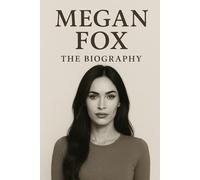 Megan Fox: The Biography