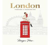 Megan Hess London: Through a Fashion Eye Hardback Book Megan Hess Multicolor