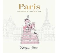 Megan Hess Paris: Through a Fashion Eye Hardback Book Megan Hess Multicolor