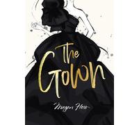 Megan Hess: The Gown (The Ultimate Fashion Wardrobe)