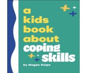 Megan Knipe A Kids Book About Coping Skills Hardback Megan Knipe Multicolor
