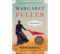 Margaret Fuller: A New American Life