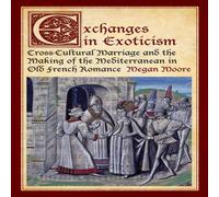 Megan Moore Exchanges in Exoticism : Cross-Cultural Marriage & the Making of Megan Moore Multicolor