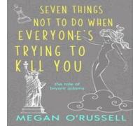Megan O'Russell Seven Things Not to Do When Everyone's Trying to Kill You Paperback in White Megan O'Russell White
