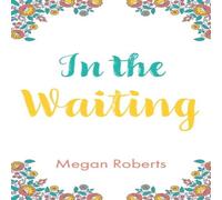 Megan Roberts In the Waiting Paperback Book Megan Roberts Multicolor