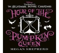 Megan Shepherd Hour of the Pumpkin Queen: Disney Tim Burton's The Nightmare Megan Shepherd Multicolor