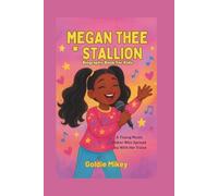 MEGAN THEE STALLION Biography Book For Kids: A Young Music Maker Who Spread Joy With Her Voice