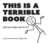 Megan West This is a Terrible Book - Will You Help Me Fix It? Hardback Megan West Multicolor