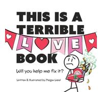 Megan West This is a Terrible Love Book - Will You Help Me Fix It?: Funny Megan West Multicolor