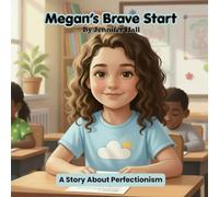 Megan's Brave Start: A Story About Perfectionism (Gifted and Growing)