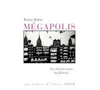 Megapolis: les derniers pas du flaneur