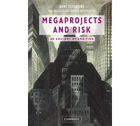 Megaprojects and Risk: An Anatomy of Ambition by Bent Flyvbjerg Nils Bruzelius Werner Rothengatter(2003-03-10)