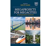 Megaprojects for Megacities: A Comparative Casebook