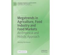 Megatrends in Agriculture, Food Industry and Food Markets: An Empirical and Holistic Approach (Palgrave Advances in Bioeconomy: Economics and Policies)