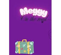 Meggy on the road: Il viaggio magico di Meggy da colorare