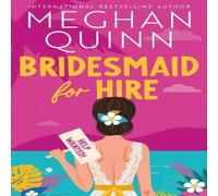 Meghan Quinn Bridesmaid for Hire : The hilarious & steamy wedding-set romcom Meghan Quinn Multicolor