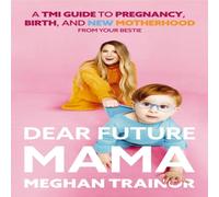 Meghan Trainor Dear Future Mama Hardback Book Meghan Trainor Multicolor