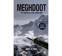 Meghdoot: The Beginning of the Coldest War IN