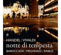 Meghnagi/Kribus/Barrocade - George Frideric Handel/Antonio Vivaldi: Notte di Tempesta
