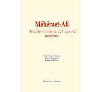Méhémet-Ali: Histoire du maître de l’Égypte moderne
