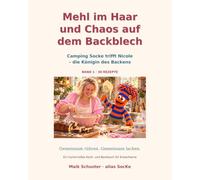 Mehl im Haar und Chaos auf dem Backblech: Camping Socke trifft Nicole - die Königin des Backens